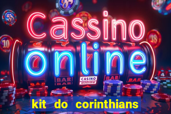 kit do corinthians dls 2021